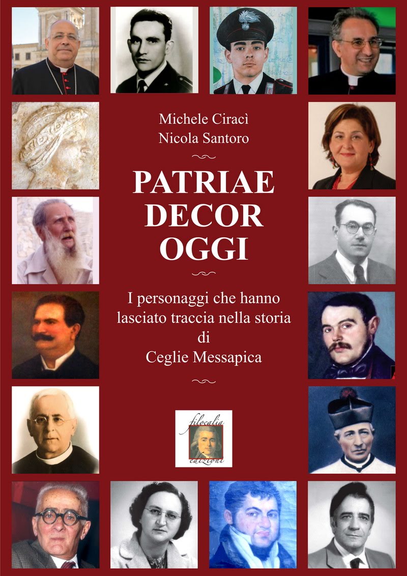 Copertina di Patriae Decor Oggi - I personaggi che hanno lasciato traccia nella storia di Ceglie Messapica