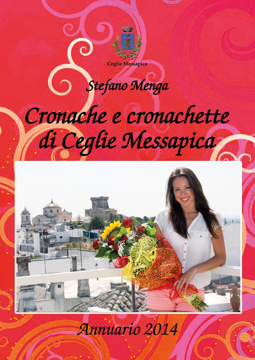 Copertina di Cronache e cronachette di Ceglie Messapica. Annuario 2014