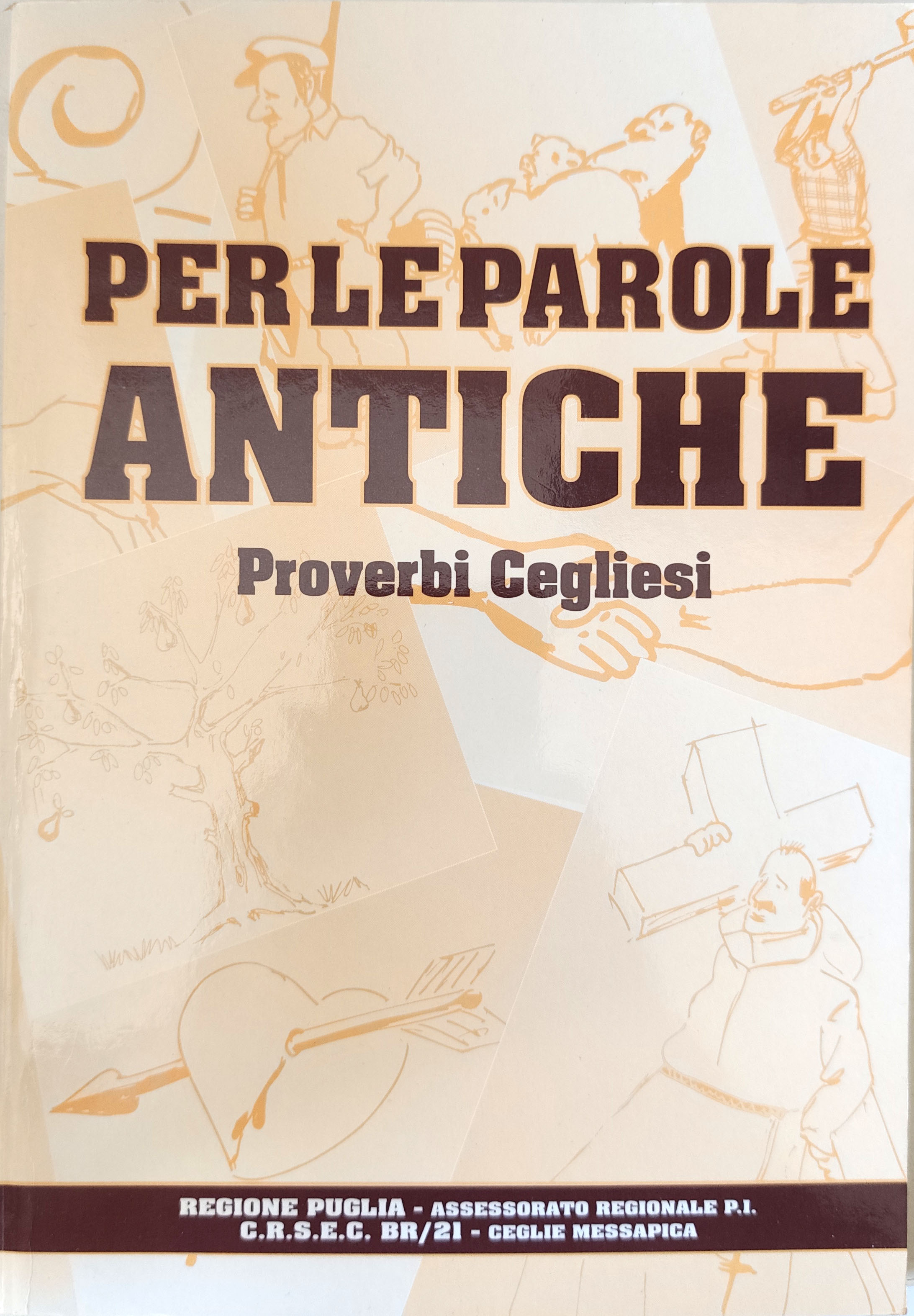 Copertina di Per le parole antiche - Proverbi cegliesi