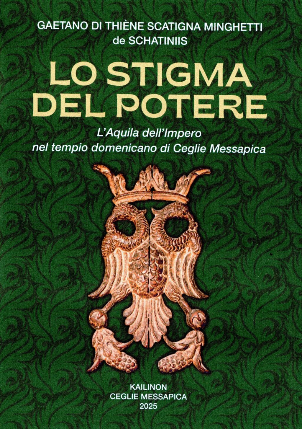 Copertina di Lo stigma del potere. L’aquila dell’impero nel tempio domenicano di Ceglie Messapica