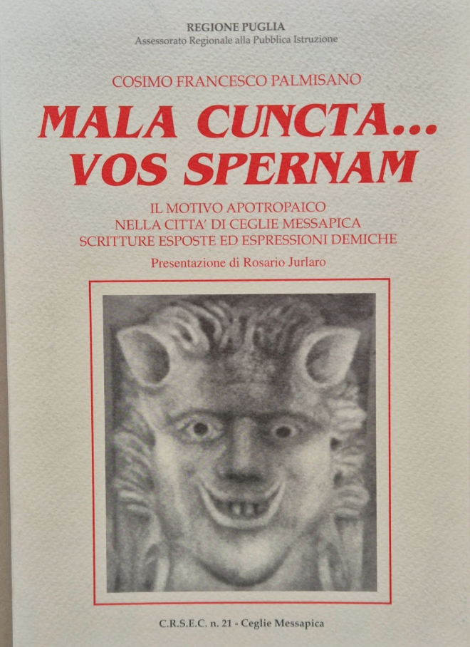 Copertina di Mala cuncta... vos spernam. Il motivo apotropaico nella Città di Ceglie Messapica. Scritture esposte ed espressioni demiche
