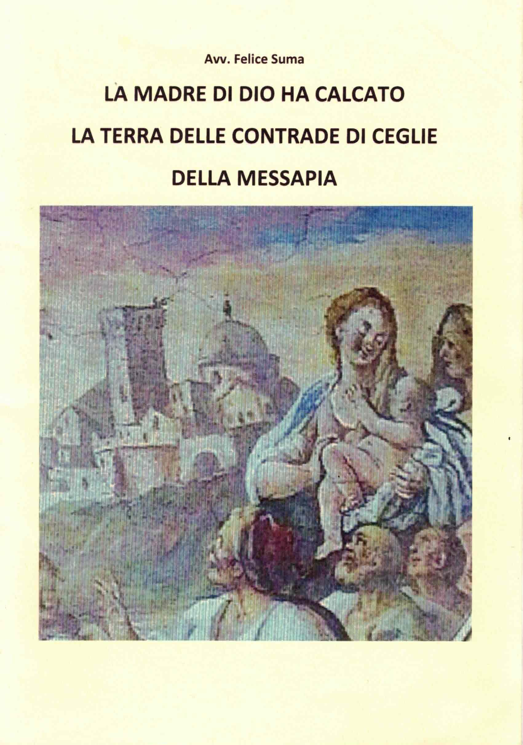 Copertina di La madre di Dio ha calcato la terra delle contrade di Ceglie della Messapia