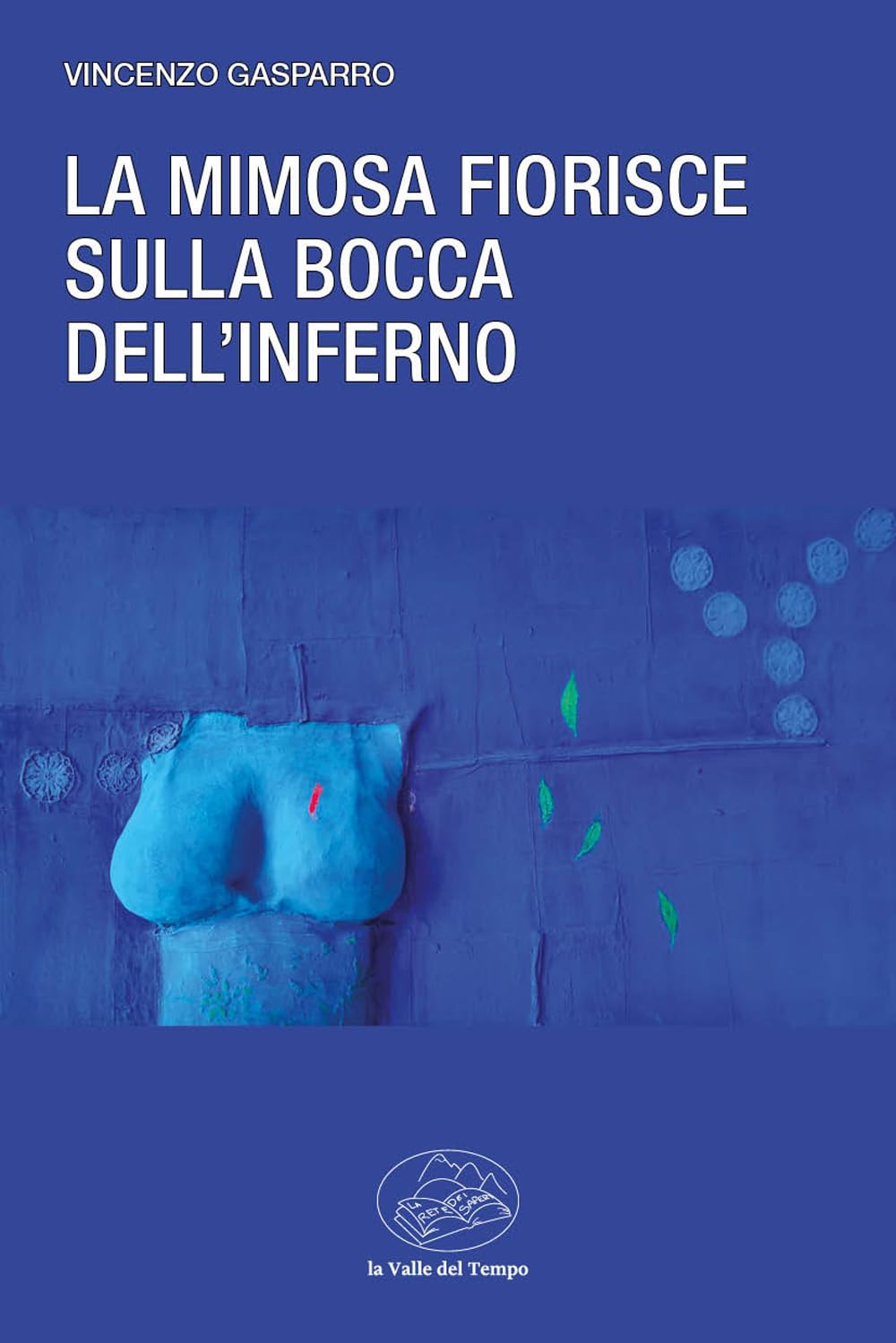Copertina di La mimosa fiorisce sulla bocca dell'inferno